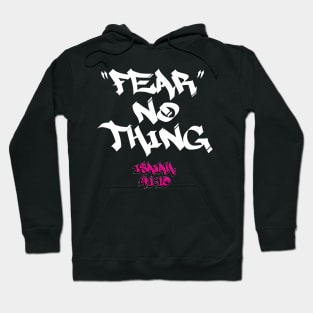 FEAR NO THING - ISAIAH 41:10 Hoodie